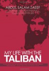 My Life with the Taliban  - Abdul Salam Zaeef