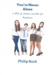 You're Never Alone...: A Child of Divorce Searches for Happiness - Philip Nork
