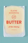 Butter: A Rich History - Elaine Khosrova