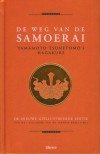De Weg van de Samoerai: Yamamoto Tsunetomo's Hagakure - Yamamoto Tsunetomo, Barry D. Steben, Wilma Paalman, Dirk de Rijk