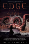 The Edge of the Abyss - Emily Skrutskie