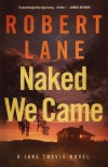 Naked We Came - Robert Lane