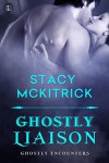 Ghostly Liaison - Stacy McKitrick