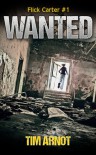 Wanted (Flick Carter #1) - Tim Arnot