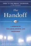 The Handoff: A Memoir of Two Guys, Sports, and Friendship - John Tournour, Alan Eisenstock