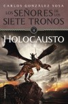 Holocausto (Los señores de los Siete Tronos, #2) - Carlos González Sosa