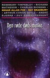 Den røde døds maske og andre grøss - Guy de Maupassant, Richard Matheson, André Bjerke, Rosemary Timperley, Allan Poe,  Edgar, Ray Bradbury,  Arthur Conan Doyle, Charles Dickens