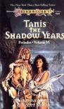 Tanis, the Shadow Years (Dragonlance: Preludes  #6; Preludes II, #3) - Barbara Siegel, Scott Siegel