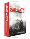 The Railways: Nation, Network and People - Simon Bradley