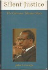 Silent Justice: The Clarence Thomas Story - John Greenya