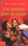 Une Passion Hors Du Temps - Karen Marie Moning, Lionel Evrard