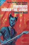 Mankind Under the Leash - Thomas M. Disch
