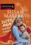 Supermom Schlägt Zurück Roman - Susan Mallery, Barbara Alberter