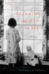 Teaching the Cat to Sit: A Memoir - Michelle Theall