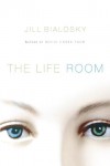 The Life Room - Jill Bialosky