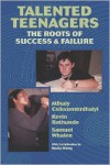 Talented Teenagers: The Roots of Success and Failure (Cambridge Studies in Social & Emotional Development) - Mihaly Csikszentmihalyi, Kevin Rathunde, Samuel Whalen
