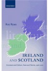 Ireland and Scotland: Literature and Culture, State and Nation, 1966-2000 (Oxford English Monographs) - Ray Ryan