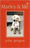 Marley & Me Illustrated Edition: Life and Love with the World's Worst Dog - John Grogan