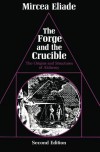 The Forge and the Crucible: The Origins and Structure of Alchemy - Mircea Eliade, Stephen Corrin