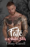 Fate is a Mated Bitch - Emmy Gatrell