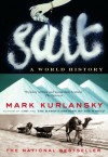 Salt: A World History - Mark Kurlansky