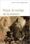 Faust, le Vertige de la Science - Jacques Le Rider, Paul-Jean Franceschini