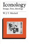 Iconology: Image, Text, Ideology - W. J. T. Mitchell