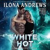 White Hot: A Hidden Legacy Novel - Ilona Andrews, Renée Raudman