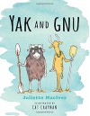 Yak and Gnu - Juliette MacIver, Cat Chapman