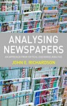 Analysing Newspapers: An Approach from Critical Discourse Analysis - John E. Richardson