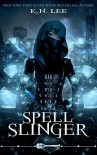 Spell Slinger (Skeleton Key) - K.N. Lee, Skeleton Key