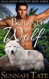 Bound to the Wolf - Sennah Tate