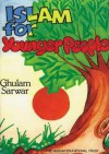 Islam for Younger People - Ghulam Sarwar