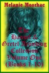 The Hansel and Gretel Arousing Collection Volume One - Melanie Moorhac