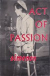 Act of Passion - Georges Simenon, Louise Varèse