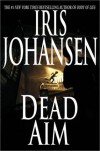 Dead Aim - Iris Johansen