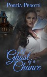 A Ghost of a Chance - Portia Perotti