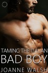 Taming the Italian Bad Boy - Joanne Walsh