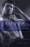 Say My Name: A Stark Novel - J. Kenner