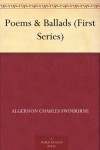 Poems & Ballads (First Series) - Algernon Charles Swinburne