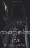 The Consequences of Love - Sulaiman Addonia