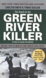 The Search for the Green River Killer - Carlton Smith, Tomas Guillen
