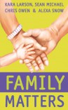 Family Matters - Chris Owen, Kara Larson, Alexa Snow, Sean Michael