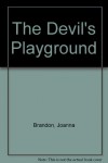 The Devil's Playground (Candlelight Ecstasy, #66) - JoAnna Brandon