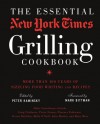 The Essential New York Times Grilling Cookbook: More Than 100 Years of Sizzling Food Writing and Recipes - Peter Kaminsky