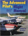 The Advanced Pilot's Flight Manual, Seventh Edition - William K. Kershner