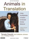 Animals in Translation: Using the Mysteries of Autism to Decode Animal Behavior - Temple Grandin, Catherine Johnson, Shelly Frasier