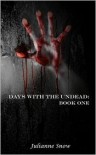 Days with the Undead: Book One - Julianne Snow