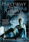 Halfway to the Grave (Night Huntress #1) - Tavia Gilbert, Jeaniene Frost