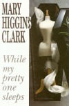 While My Pretty One Sleeps - Mary Higgins Clark